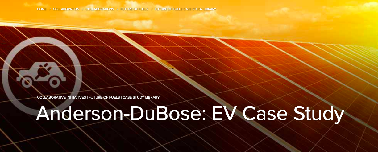 Anderson-DuBose: EV Case Study. From the BSR Future of Fuels Case Study Library.